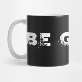 BE GREAT Mug
