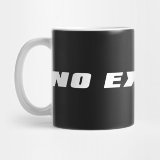 No Excuses Mug