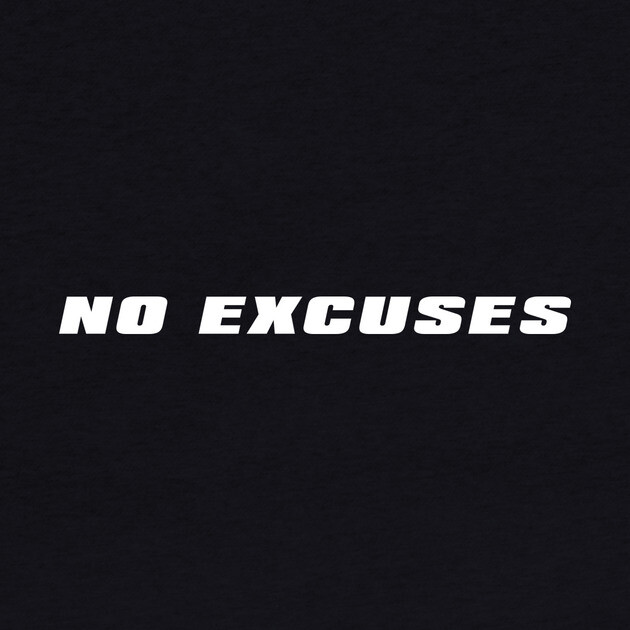 No Excuses by alblais