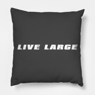 Live Large Pillow