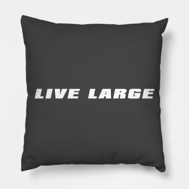 Live Large Pillow by alblais