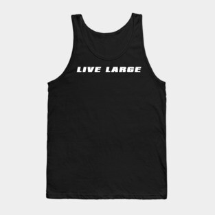 Live Large Tank Top