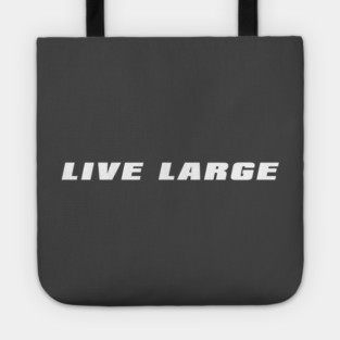 Live Large Tote