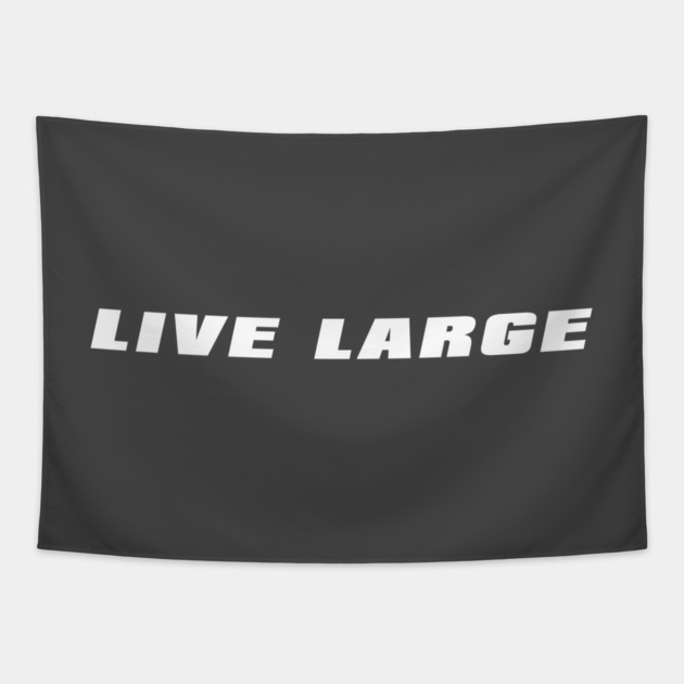 Live Large Tapestry by alblais