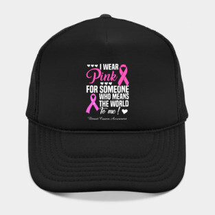 I Wear Blue For Someone Who Means The World To Me Breast Cancer Awareness Hat