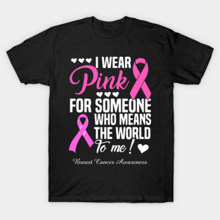 I Wear Blue For Someone Who Means The World To Me Breast Cancer Awareness T-Shirt