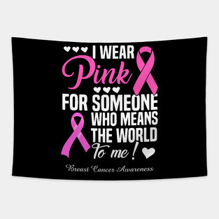 I Wear Blue For Someone Who Means The World To Me Breast Cancer Awareness Tapestry