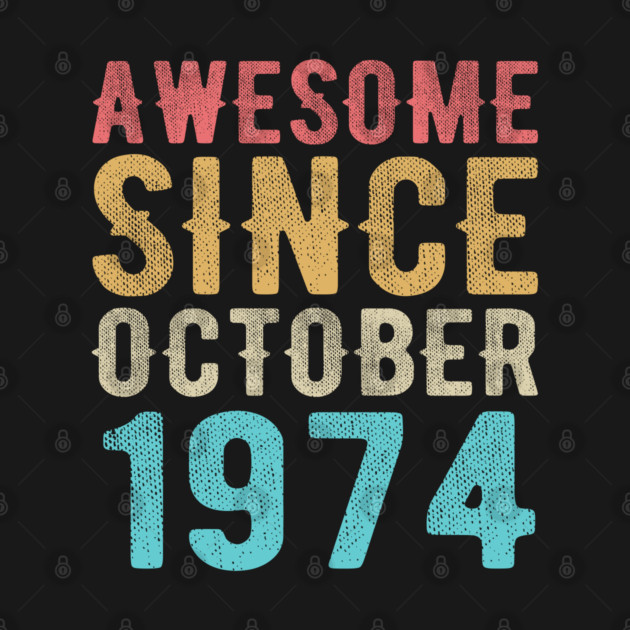 Awesome Since October 1974 by SKHR-M STORE