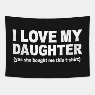 I LOVE MY DAUGHTER Tapestry