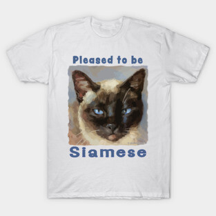 "Pleased to be Siamese" Cute Siamese Cat T-Shirt
