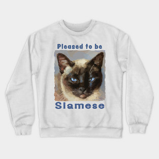 "Pleased to be Siamese" Cute Siamese Cat Crewneck Sweatshirt