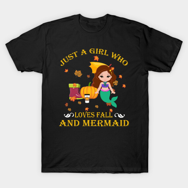 Just A Girl Who Loves Fall & Mermaid Funny Thanksgiving Gift T-Shirt by LiFilimon