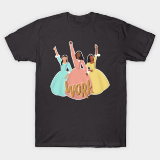 The Schuyler Sisters Work T-Shirt