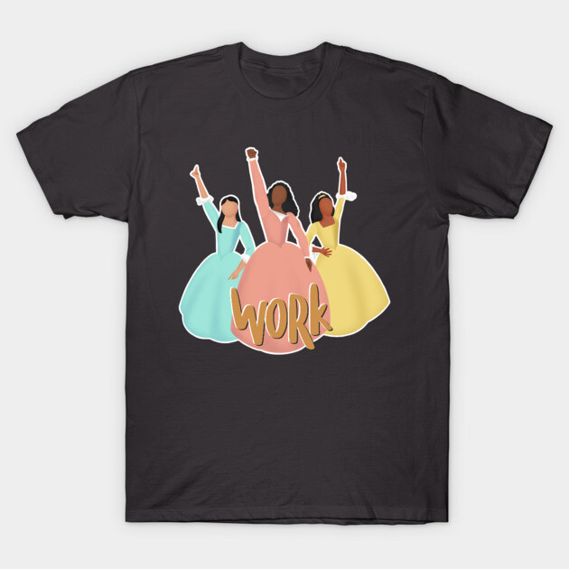 The Schuyler Sisters Work T-Shirt