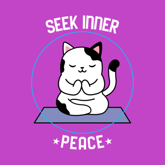 Seek Inner Peace by MCALTees
