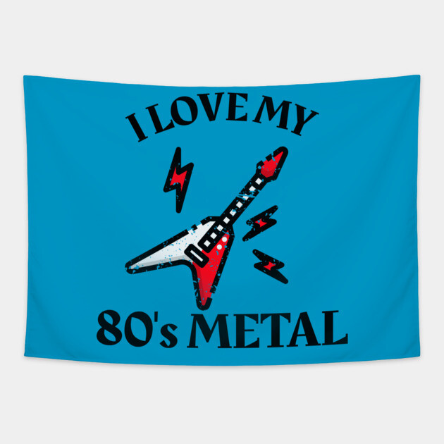 I Love My 80's Metal Tapestry by MCALTees