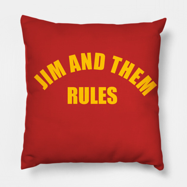 Jim and Them Rules Pillow by Jim and Them