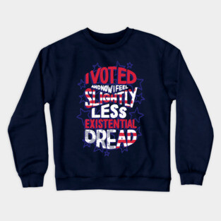 I Voted - Existential Dread Crewneck Sweatshirt