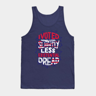 I Voted - Existential Dread Tank Top