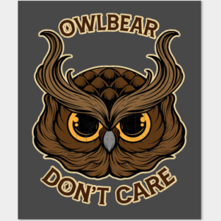 Owlbear don't care Posters and Art