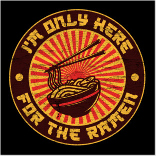 I'm Only Here For The Ramen ✅ Posters and Art