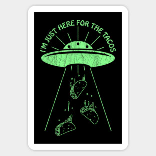 I'm Just Here For The Tacos ✅ Sticker