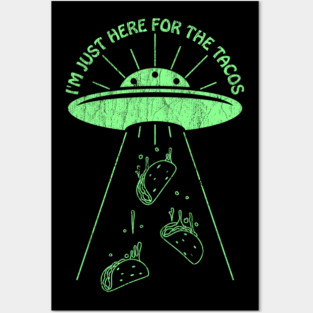I'm Just Here For The Tacos ✅ Posters and Art