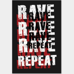 Rave Rave Rave Repeat Posters and Art
