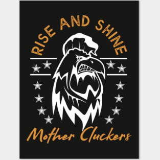 Rise And Shine Mother Cluckers Chicken Farm Posters and Art