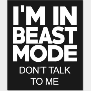 I'M IN BEAST MODE Posters and Art