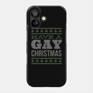Have a gay christmas Phone Case