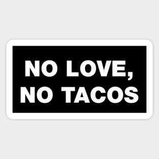 No Love, No Tacos 🌮 ✅ Sticker