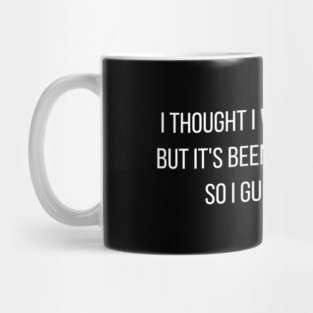 I thought I Was In A Bad Mood But Its Been A Few Years Now So I Guess This Is Me Mug