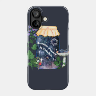 Another Future Is Possible Phone Case