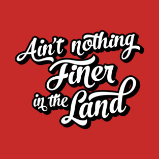 Ain't nothing finer in the land - UGA inspired fan art by Kelly Design Company T-Shirt