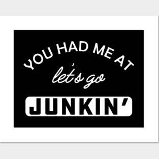 Garage Sale - You had me at let's go junkin' Posters and Art
