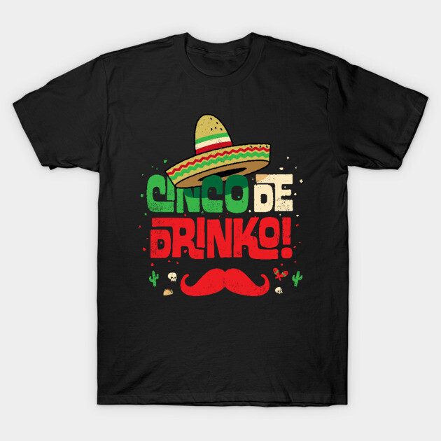 Cinco de Mayo Shirt Funny Mexican Cinco de Drinko Moustache Shirt