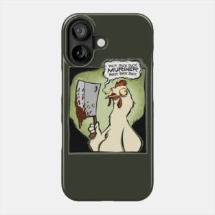 Murder Chicken! Phone Case