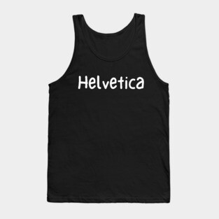 Helvetica Font Typography Tank Top