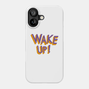 Wake Me Up in Aesthetic Phone Case