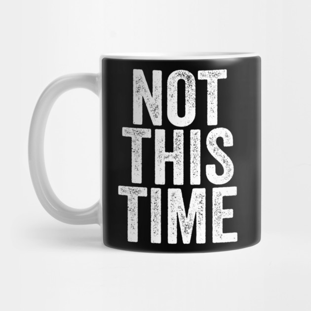 Not This Time by belownormal