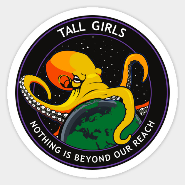 Tall Girls - Nothing Is Beyond Our Reach Sticker by patstore