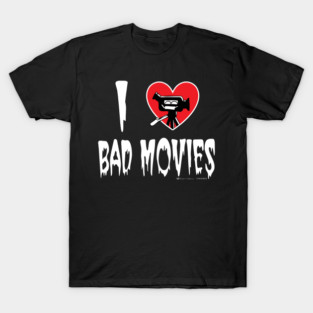 I Love Bad Movies T-Shirt