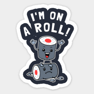I'm On A Roll Sticker