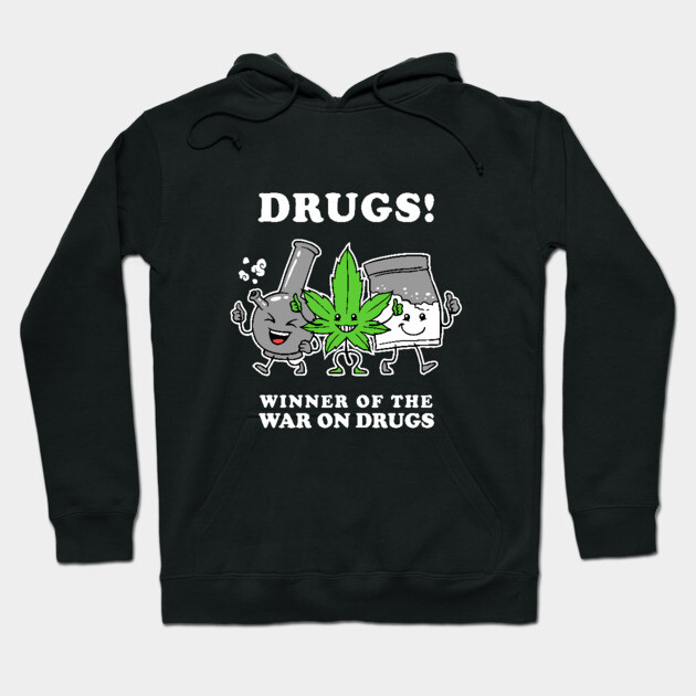 Drugs: Winner Of The War On Drugs Hoodie by dumbshirts