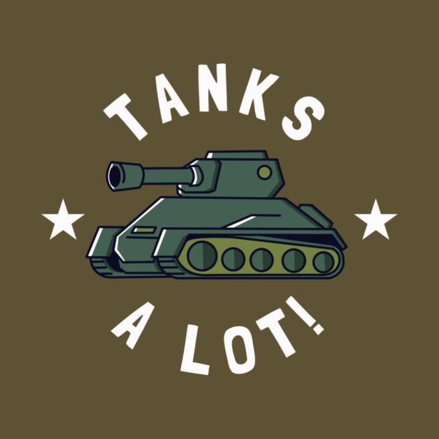 Tanks Alot! by dumbshirts