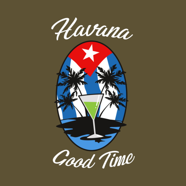 Havana Good Time by dumbshirts