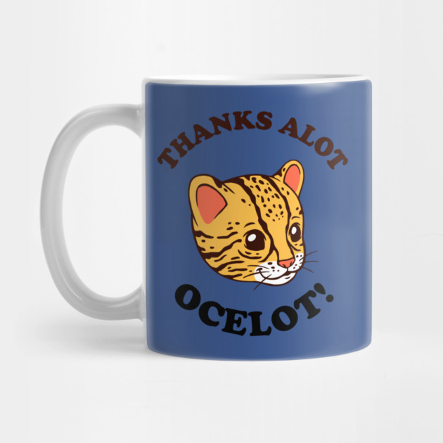 Thanks Alot Ocelot! by dumbshirts