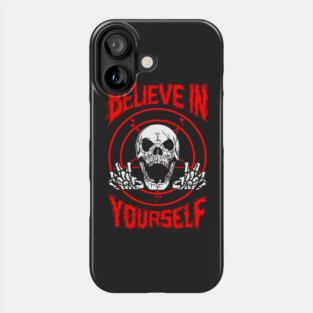 Believe In Yourself Death Metal Phone Case