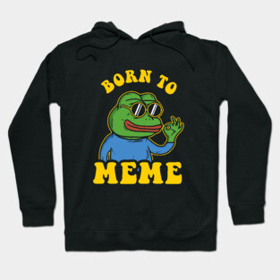 Born To Meme Hoodie